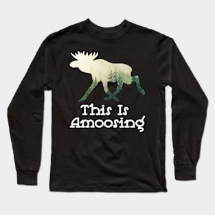 This Is Amoosing Walking Moose With A Green White Forest Tree Fill Long Sleeve T-Shirt